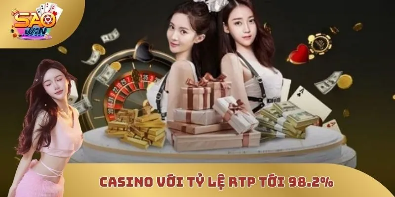 Casino với tỷ lệ RTP tới 98.2%