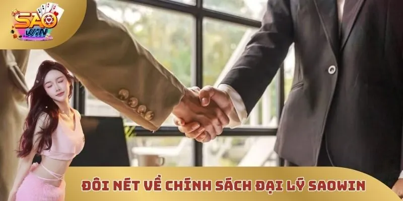 Đôi nét về chính sách đại lý SAOWIN