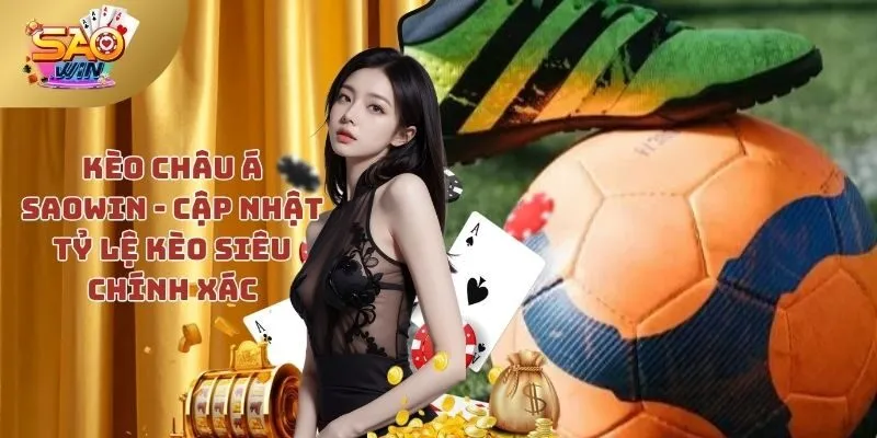 Kèo châu Á SAOWIN