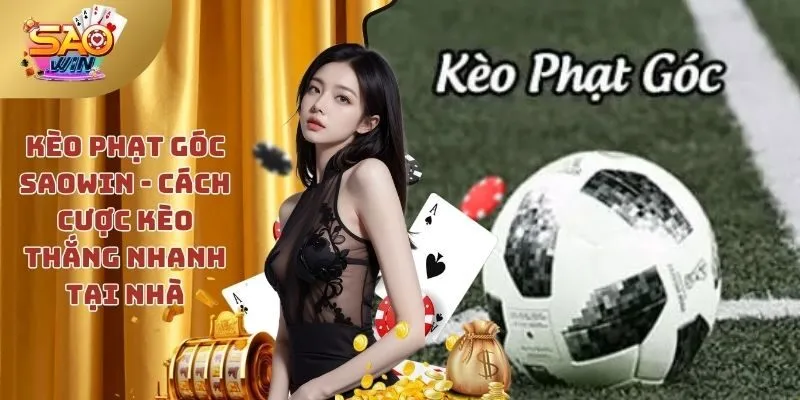 kèo phạt góc Saowin