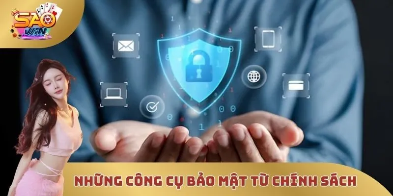 Những công cụ bảo mật từ chính sách