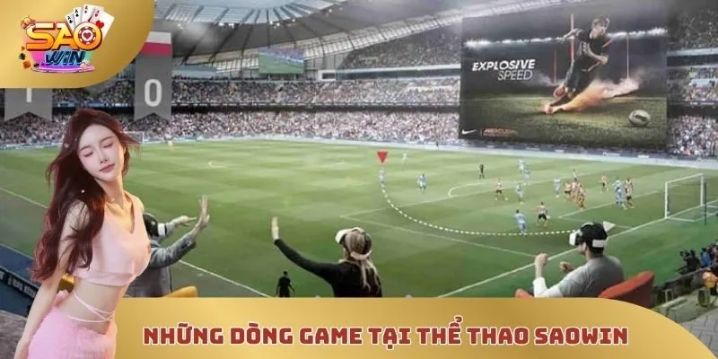 Những dòng game tại thể thao SAOWIN
