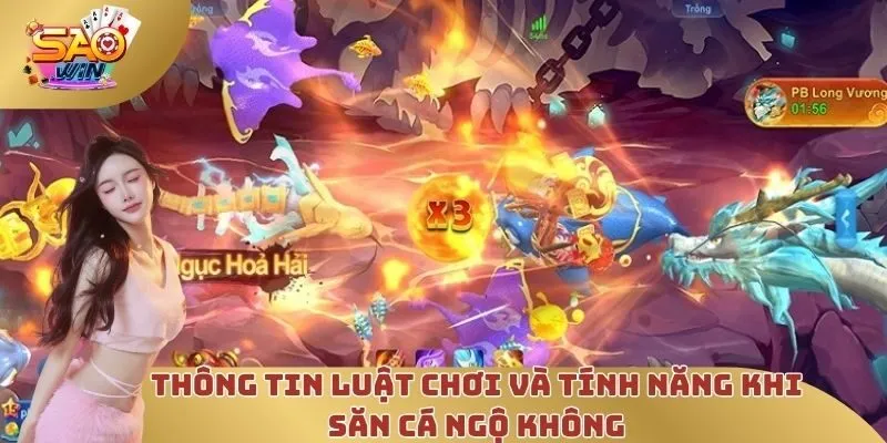 Thông tin luật chơi và tính năng khi săn cá Ngộ không