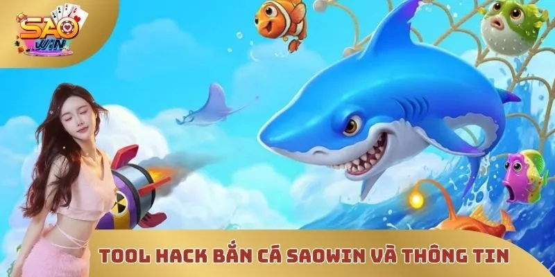 Tool hack bắn cá SAOWIN và thông tin